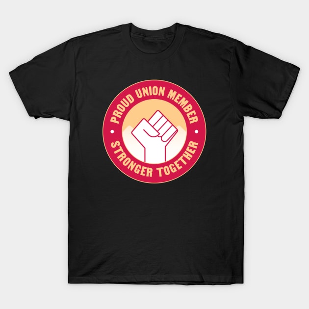 Proud Union Member - Unionised Work T-Shirt by Football from the Left